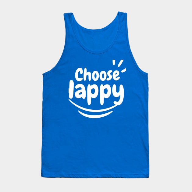 Choose happy, positive vibes, motivational design Tank Top by Lovelybrandingnprints